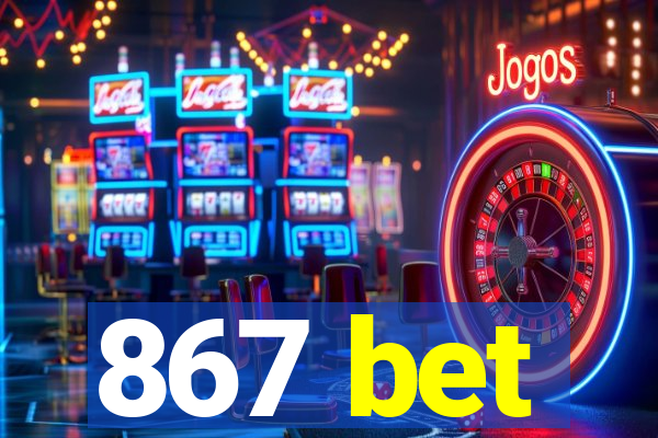 867 bet